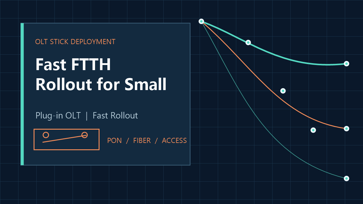 How to Use an AinOPOL OLT Stick for Rapid FTTH Rollout in Small Communities